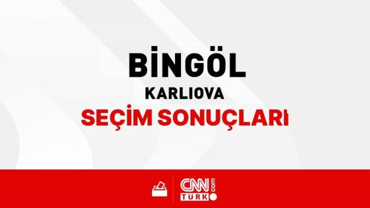 Bingöl Karlıova Seçim Sonuçları 2024 - Bingöl Karlıova Kim Kazandı?